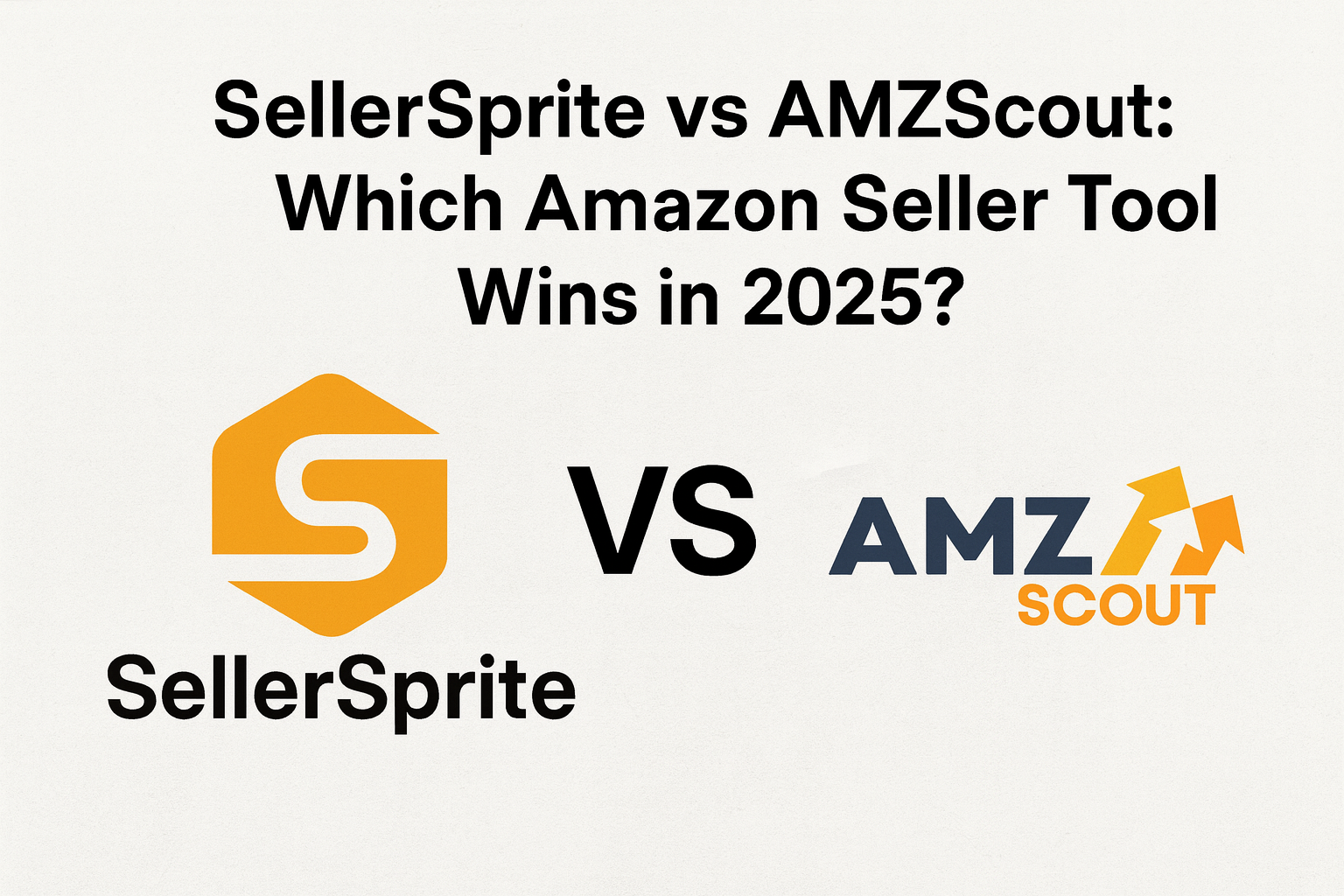 SellerSprite vs AMZScout — Which Amazon Seller Tool Wins in 2025